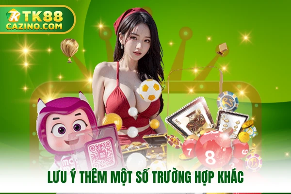 Miễn Trừ Trách Nhiệm TK88 - Chính Sách Nâng Cao Nhận Thức 3 Lưu ý cả một số trường hợp khác