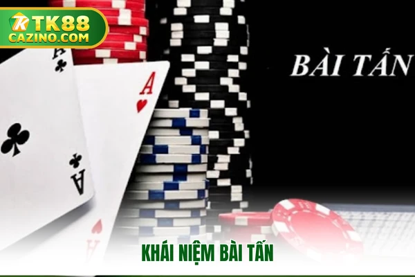 Khái niệm bài tấn Khái niệm bài tấn