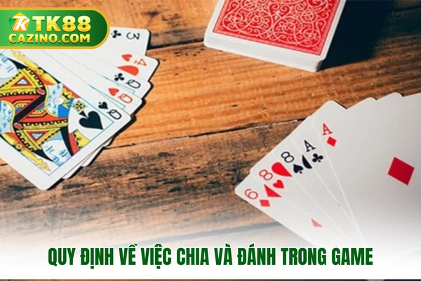 Bài Tấn - Chia Sẻ Luật Cùng Cách Chơi Dễ Thắng Tại TK88 2 Quy định về việc chia và đánh trong game