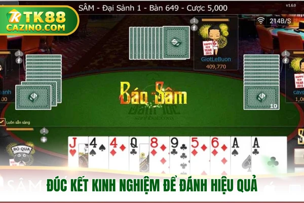 Sâm Lốc - Môn Bài Kích Thích người tham gia Tại Nhà Cái TK88 4 Đúc kết kinh nghiệm để đánh hiệu quả