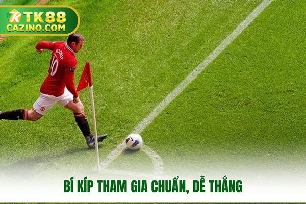 Soi Kèo Phạt Góc - Chia Sẻ Bí Kíp Chơi Hiệu Quả Tại TK88 3 Bí kíp tham gia chuẩn, dễ thắng
