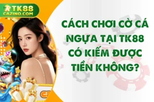 Cách Chơi Cờ Cá Ngựa