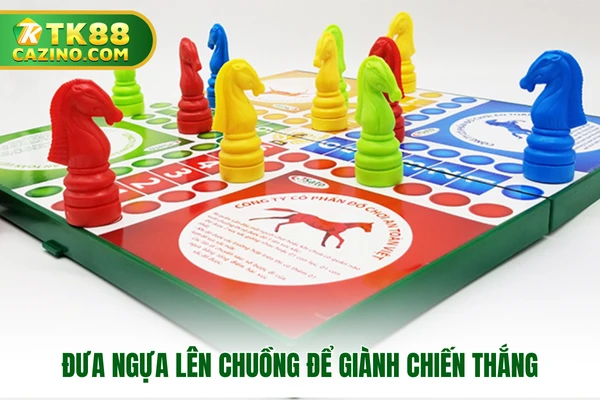 Cách Chơi Cờ Cá Ngựa Tại Tk88 Có Kiếm Được Tiền Không? 4 Đưa ngựa lên chuồng để giành chiến thắng