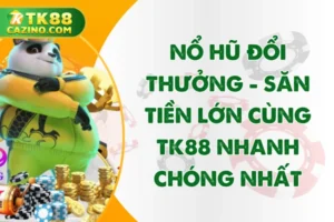 Nổ Hũ Đổi Thưởng