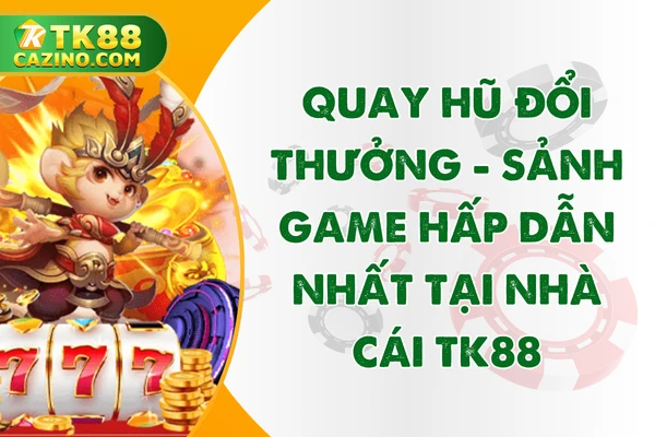Quay Hũ Đổi Thưởng