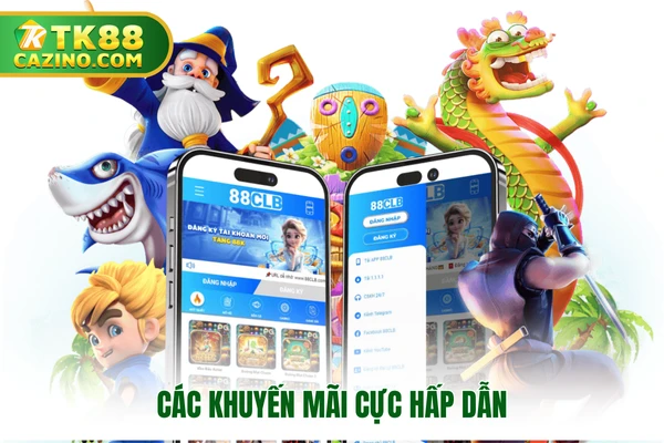 Game Quay Hũ TK88 - Sảnh Cá Cược Ăn Tiền Đỉnh Cao Nhất 2025 4 Các khuyến mãi cực hấp dẫn