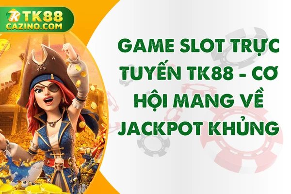 Game Slot Trực Tuyến