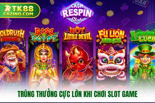 Giới Thiệu TK88 - Nhà Cái Uy Tín Hàng Đầu Hiện Nay 3 Trúng thưởng cực lớn khi chơi slot game